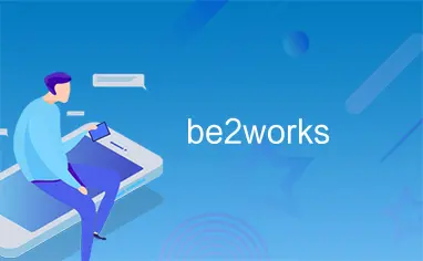 BE2Works